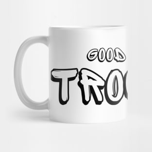 Good Kind Of Trouble (black text) Mug